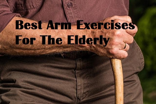 An arm holding a cane with the title Best Arm Exercises For The Elderly