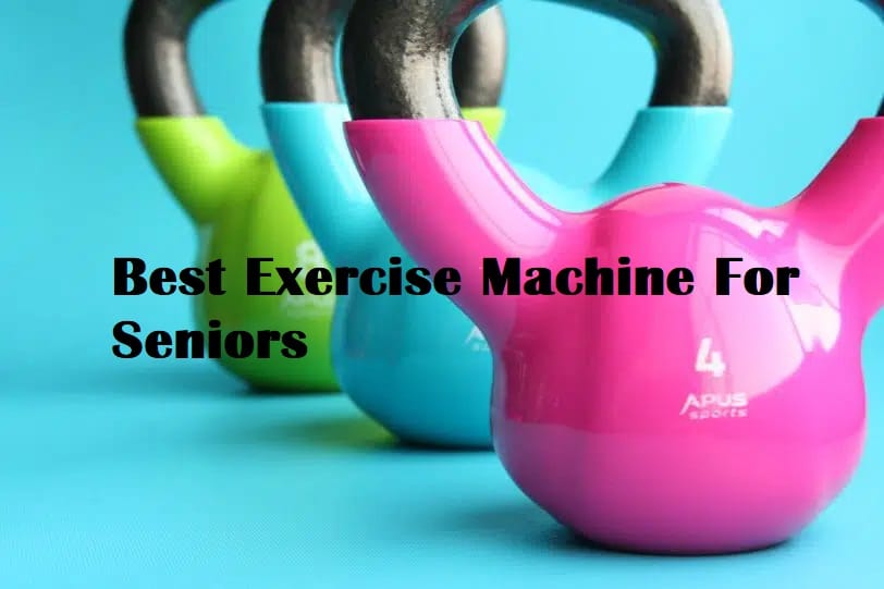 Kettlebells on a floor with the title Best Exercise Machine For Seniors