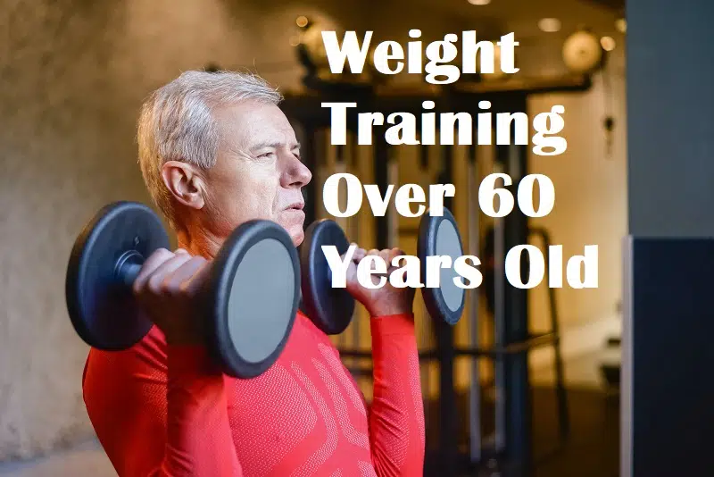 An older gentleman lifting dumbells with the title Weight Training Over 60 Years Old
