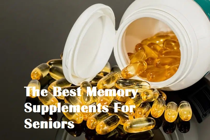 A bottle of supplements with the title The Best Memory Supplements For Seniors