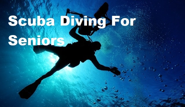 A person diving underwater with the title Scuba Diving For Seniors