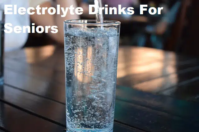 A glass with liquid and the title Electrolyte drinks for seniors