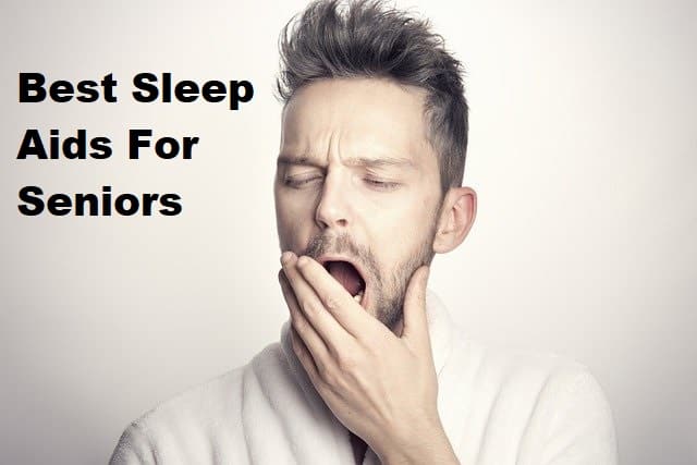 A yawning man with the title Best Sleep Aids For Seniors